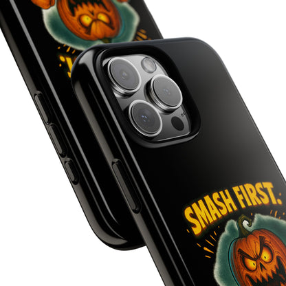 Phone Case — 'Smash First, Roast Seeds Later' Halloween Pumpkin Design