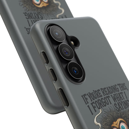 Phone Case — "If You're Reading This I Forgot What I Was Saying" Retro Crazy Cartoon Design