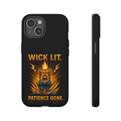 Phone Case — "Wick Lit. Patience Gone." Funny Angry Candle Protective Case