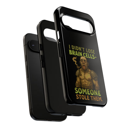 Phone Case — “I Didn’t Lose Brain Cells — Someone Stole Them” Humorous Zombie Graphic