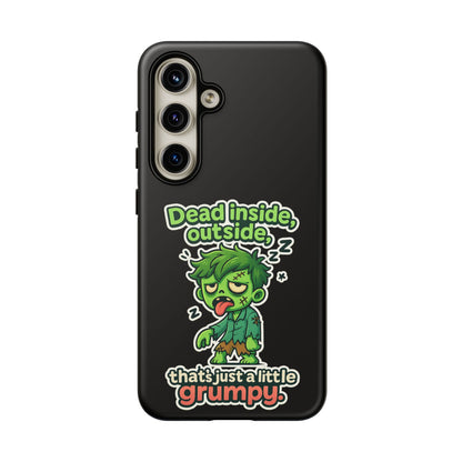 Phone Case — "Dead Inside, Outside, That's Just a Little Grumpy" Cute Zombie Design