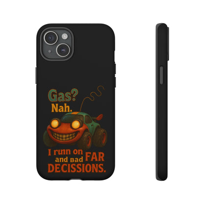 Phone Case — "Gas? Nah. I Run on Bad Far Decisions" Funny Cartoon Car Protective Cover