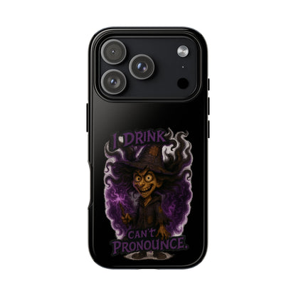Phone Case — Witch Illustration "I Drink, Can't Pronounce" Protective Cover