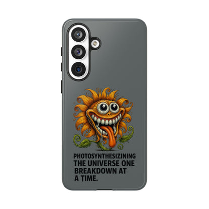 Funny Monster Sunflower Phone Case — "Photosynthesizing the Universe One Breakdown at a Time"