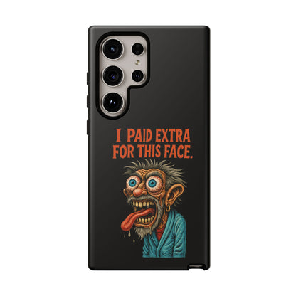 Funny ‘I Paid Extra For This Face’ Phone Case — Retro Horror Cartoon Design