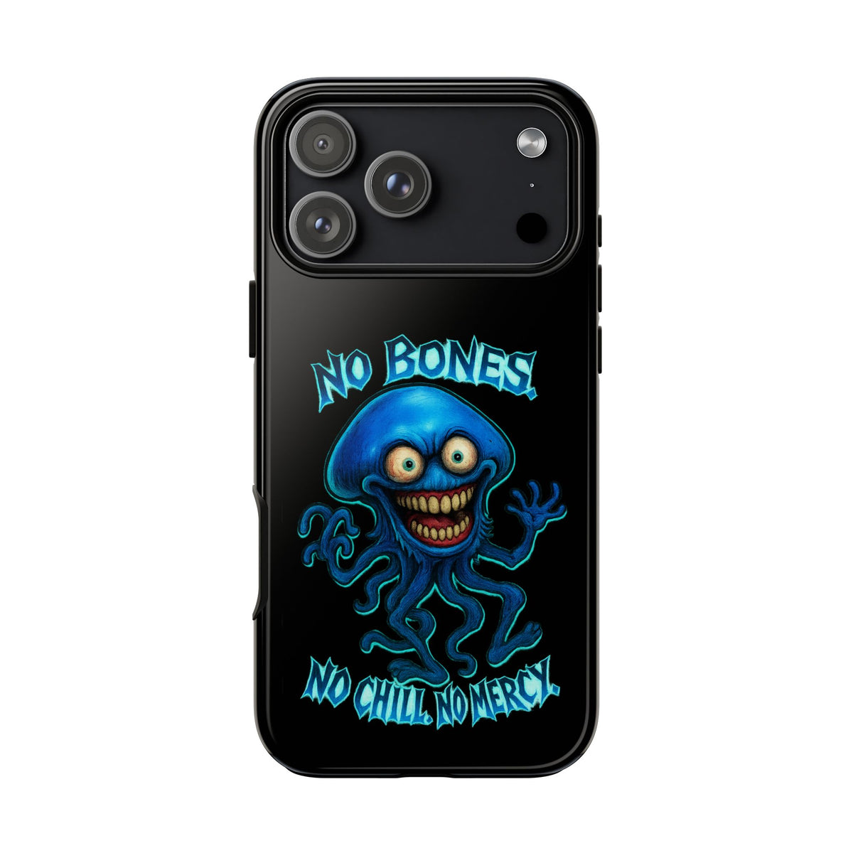 Phone Case — 'No Bones, No Chill, No Mercy' Blue Jellyfish Horror Design