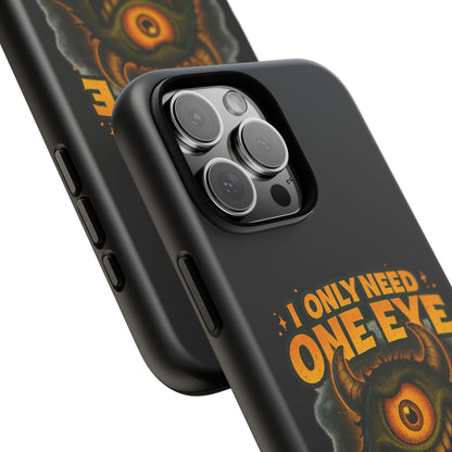 Monster One-Eye Phone Case — "I Only Need One Eye to See Your Doom"