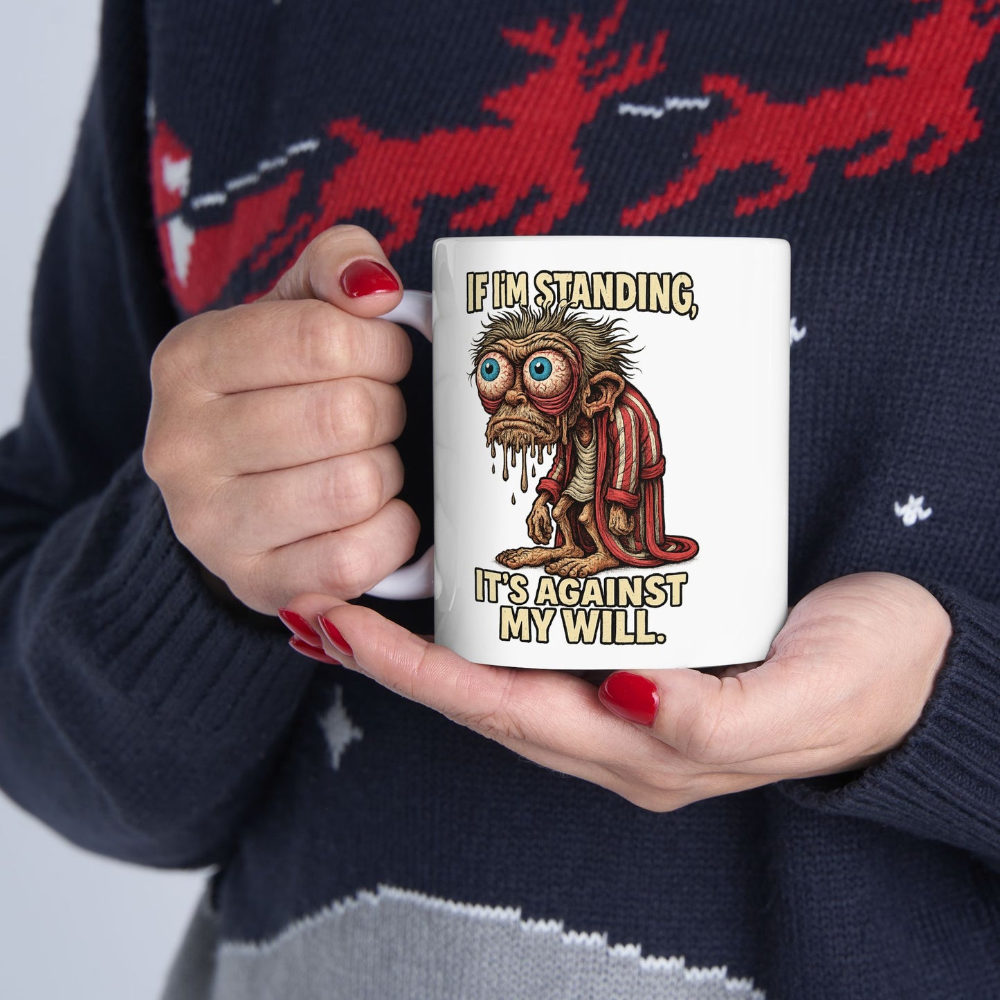 If I’m Standing, It’s Against My Will – Exhausted Goblin Mug