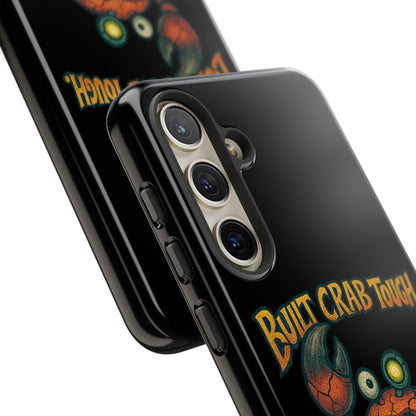 Phone Case - "Built Crab Tough" Funny Crab Graphic Protective Case