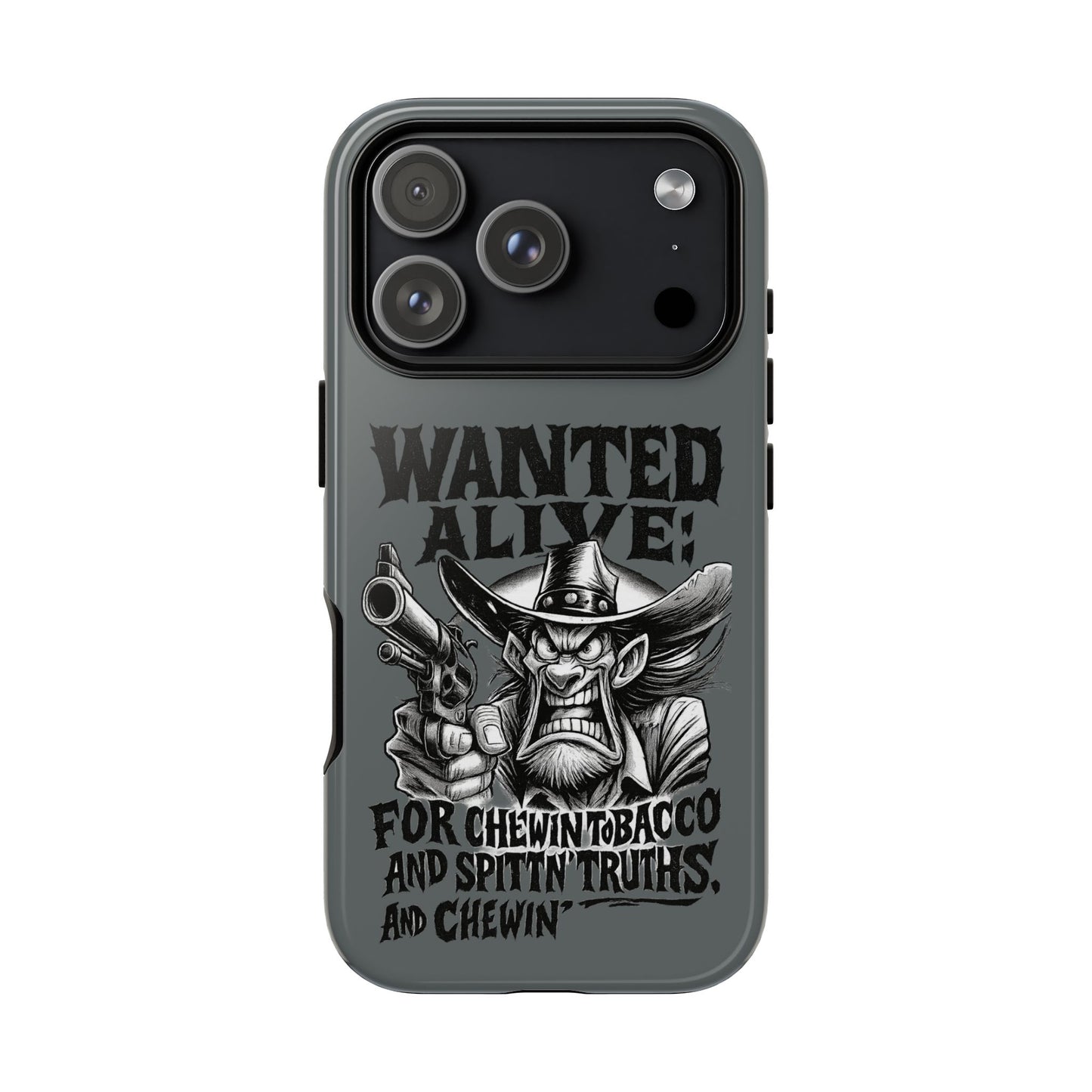 Phone Case — "Wanted Alive!" Cowboy Chewin' Tobacco Graphic