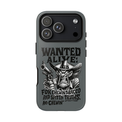 Phone Case — "Wanted Alive!" Cowboy Chewin' Tobacco Graphic