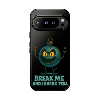 Phone Case — 'Break Me and I Break You' Mischievous Ornament Protective Cover