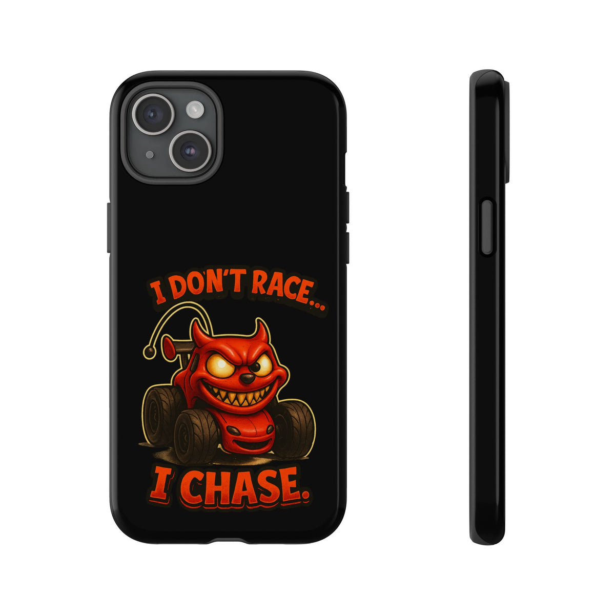 I Don't Race I Chase Phone Case — Cartoon Demon Hot Rod Design