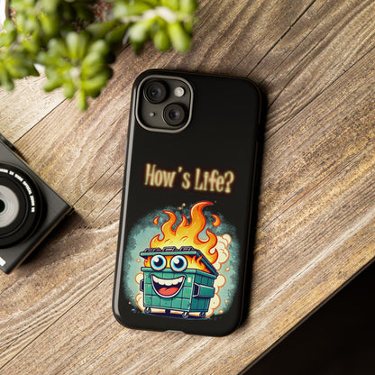 How's Life? Flaming Dumpster Phone Case