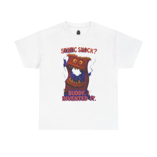 Static Shock? Buddy I Invented It T-Shirt | Retro Monster Graphic