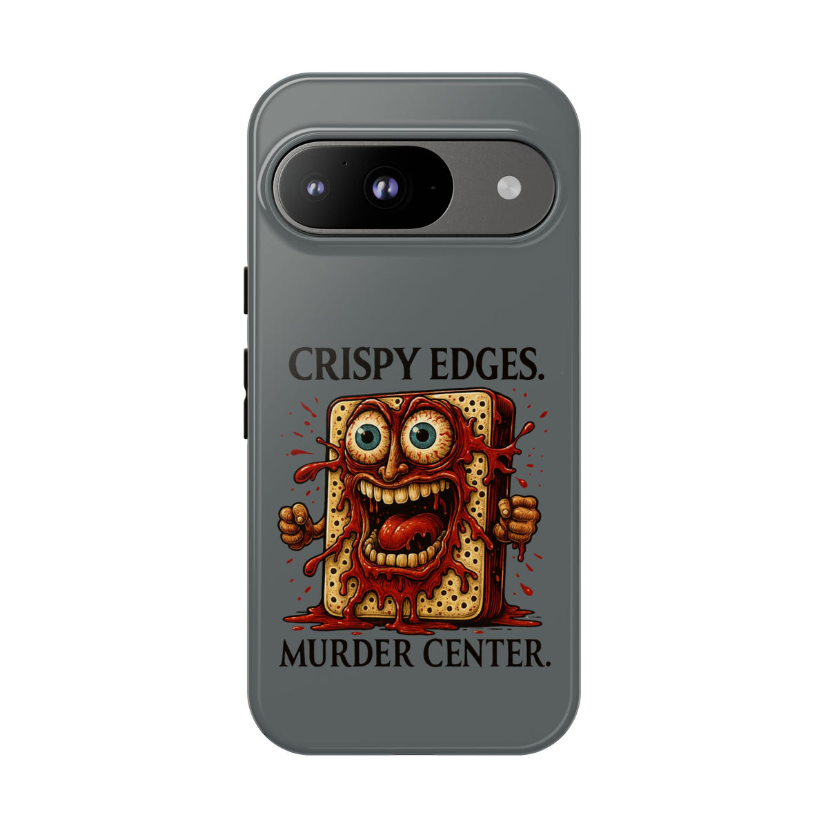Phone Case — "Crispy Edges. Murder Center." Horror Toast Graphic