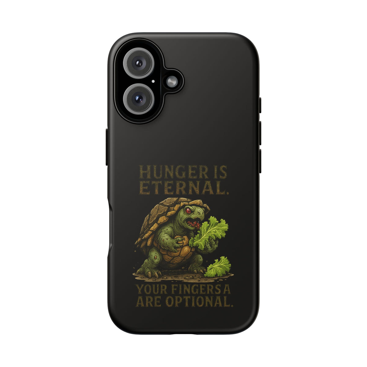 Phone Case — "Hunger Is Eternal, Your Fingers Are Optional" Turtle Monster Design