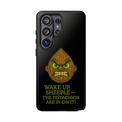 Angry Pistachio Phone Case — "Wake Up, Sheeple — The Pistachios Are In On It!"