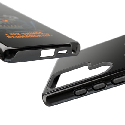 Phone Case — 'I Fix Things... Permanently' Mechanic Tool Monster Protective Case