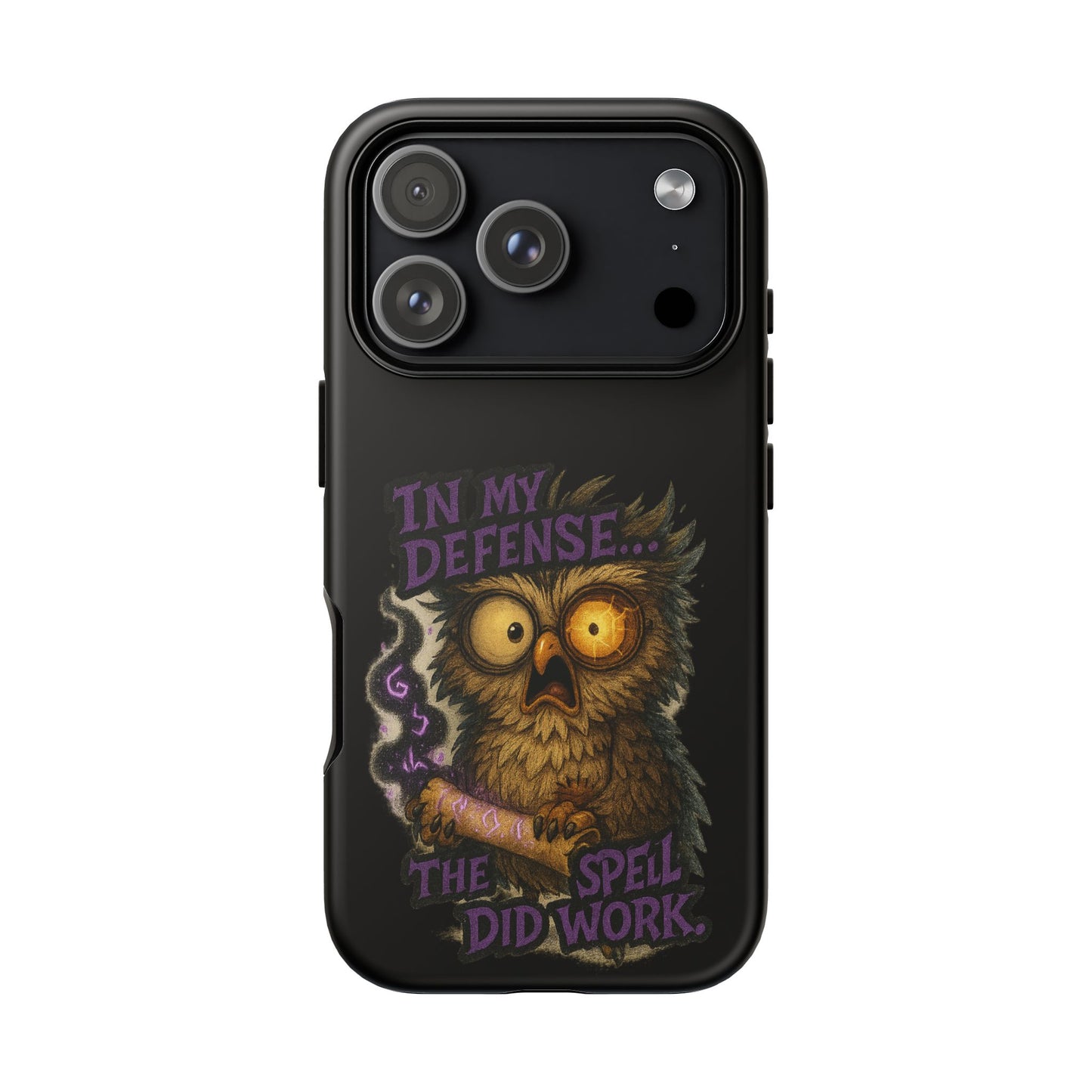 Phone Case — 'In My Defense… The Spell Did Work' Owl Witchy Protective Case