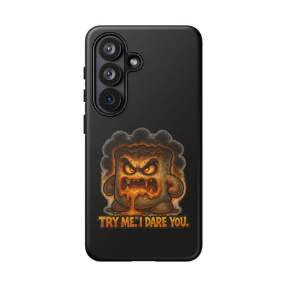 Phone Case — 'Try Me, I Dare You' Angry Lava Monster Graphic