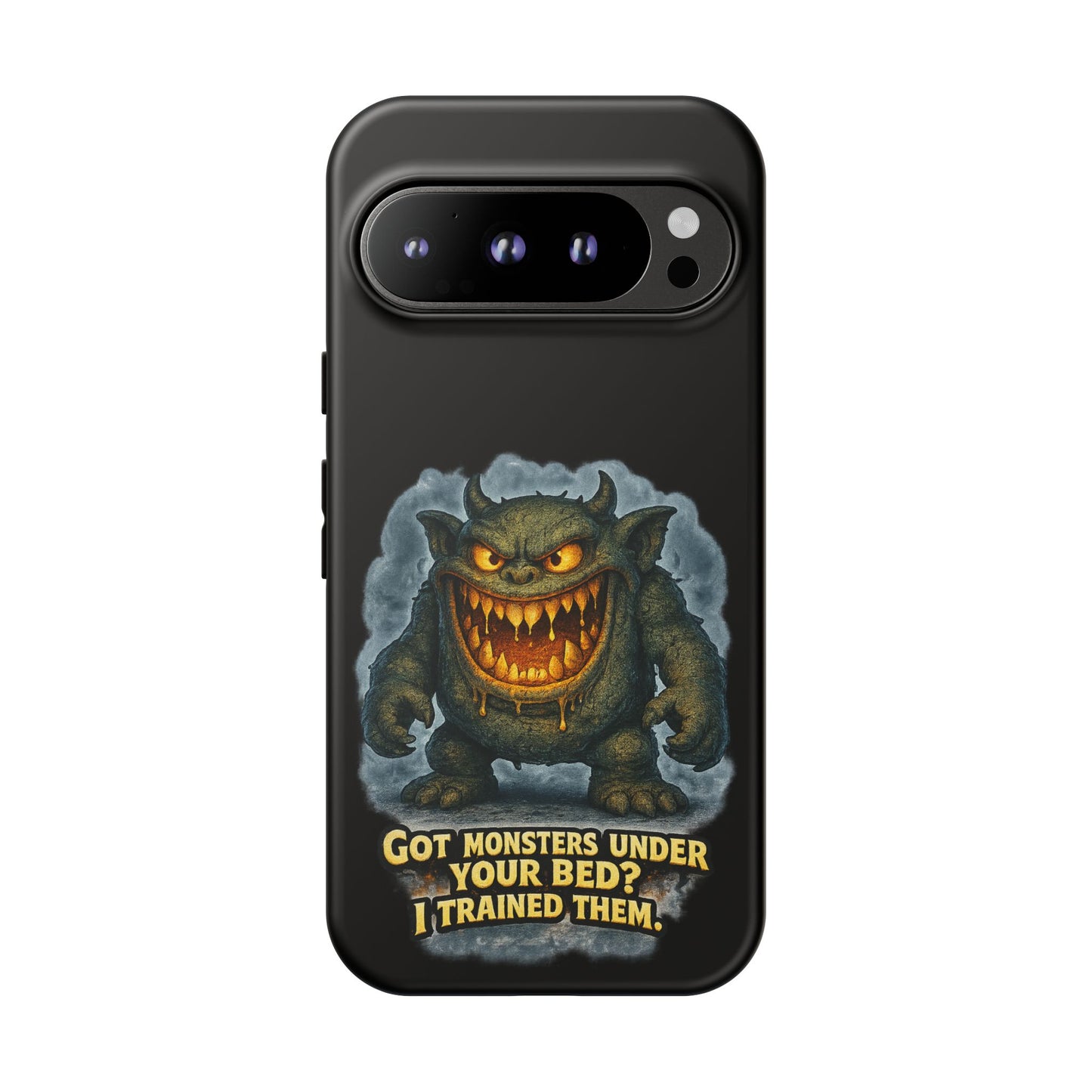 Phone Case — "Got Monsters Under Your Bed? I Trained Them" Funny Monster Design