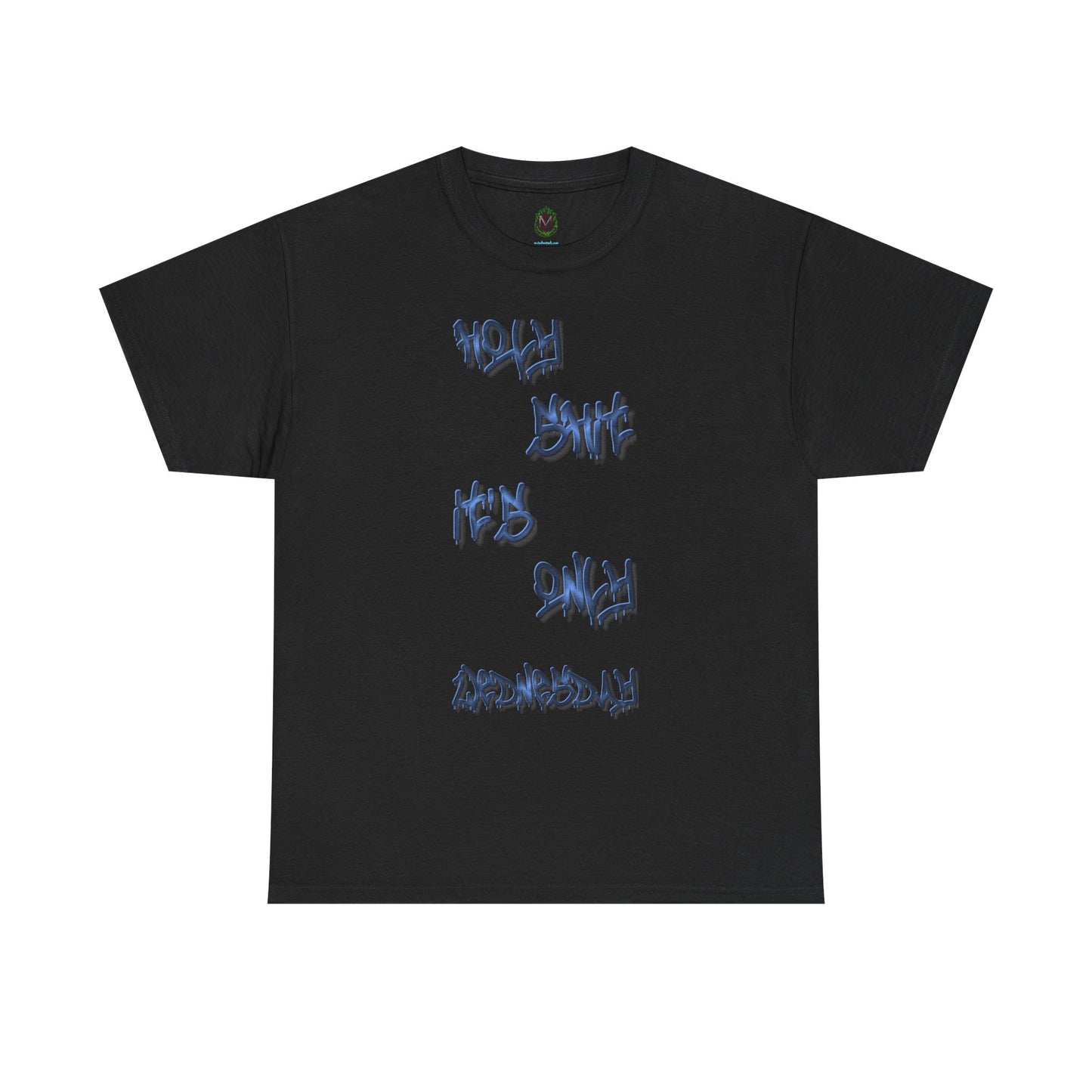 "Holy Sh*t, It's Only Wednesday" Funny T-Shirt