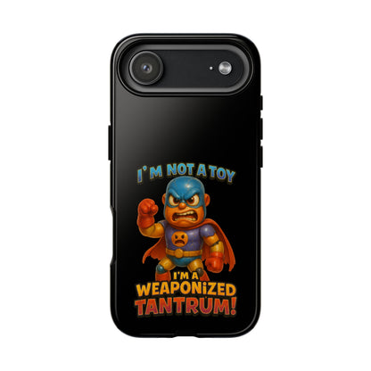 Phone Case — "I'm Not a Toy, I'm a Weaponized Tantrum" Cartoon Superhero Design