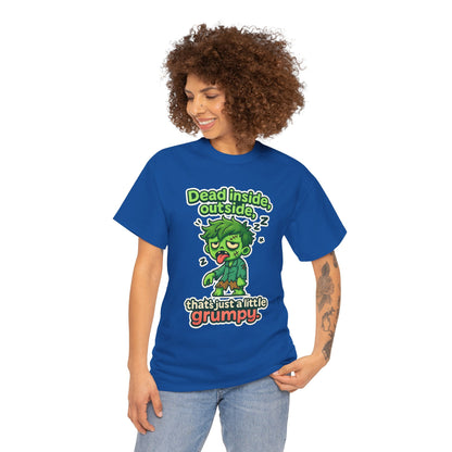 Grumpy Zombie Tee – “Dead Inside, Out Side That’s Just a Little Grumpy” Funny Graphic T-Shirt