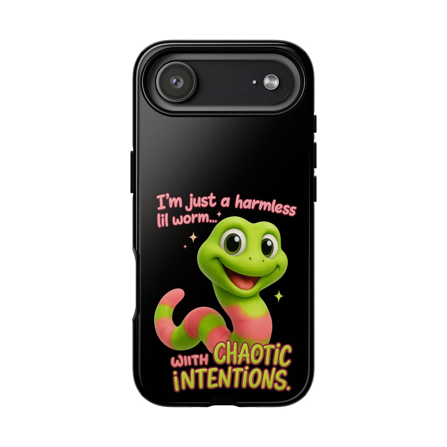 Phone Case — “I’m Just a Harmless Lil Worm… With Chaotic Intentions” Cute Cartoon Worm Design