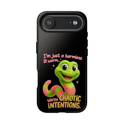 Phone Case — “I’m Just a Harmless Lil Worm… With Chaotic Intentions” Cute Cartoon Worm Design