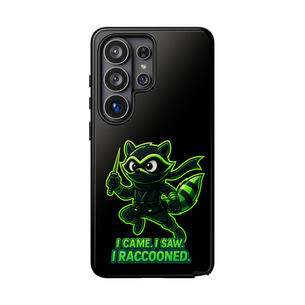 Raccoon Ninja Phone Case — "I Came. I Saw. I Raccooned." Protective iPhone Cover