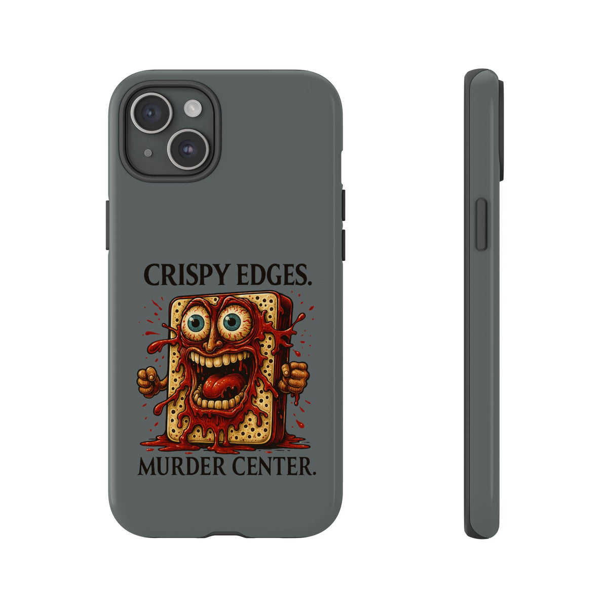 Phone Case — "Crispy Edges. Murder Center." Horror Toast Graphic
