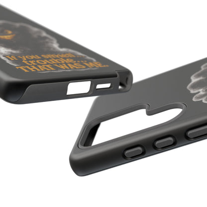 Phone Case — "If You Smell Trouble... THAT WAS ME" Smoky Mischief Protective Case
