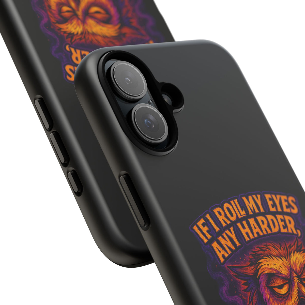 Phone Case — Grumpy Owl 'If I Roll My Eyes Any Harder, I'll Take Flight' Protective Cover