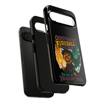 Phone Case — "Oops! That Fireball Was Meant to Be a Friendship Spell" Cute Fantasy Wizard Design