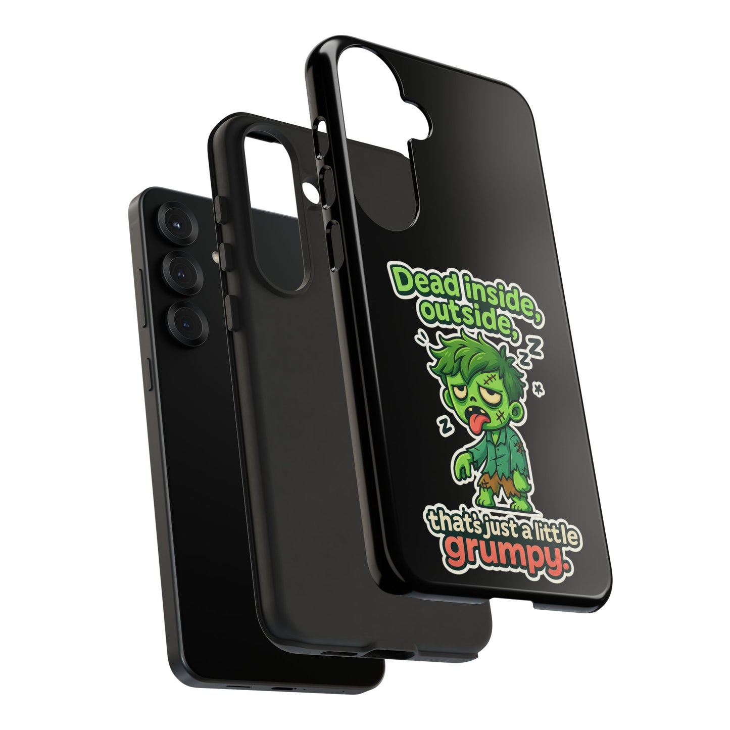 Phone Case — "Dead Inside, Outside, That's Just a Little Grumpy" Cute Zombie Design
