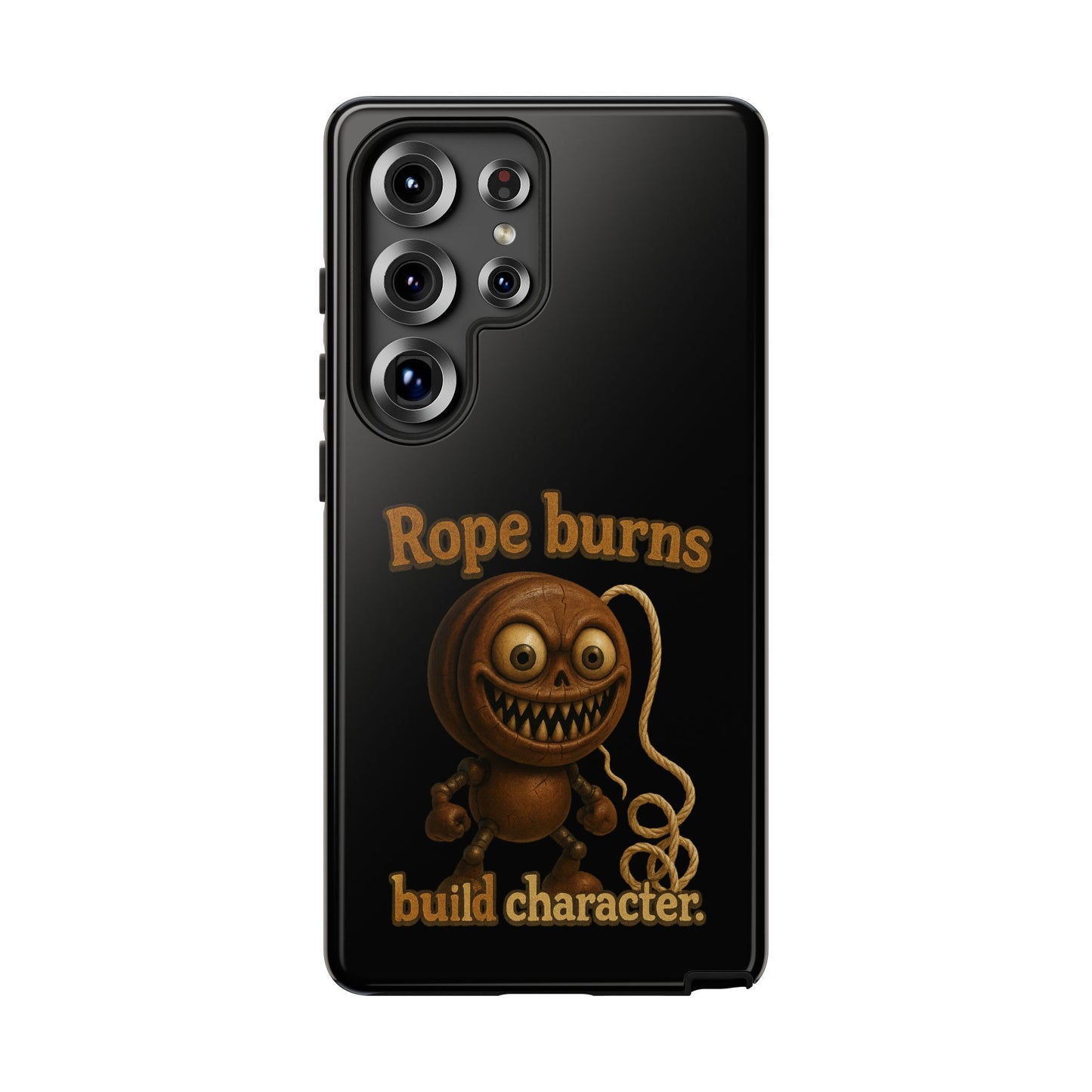 Phone Case — "Rope Burns Build Character" Grinning Cartoon Design