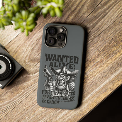 Phone Case — "Wanted Alive!" Cowboy Chewin' Tobacco Graphic