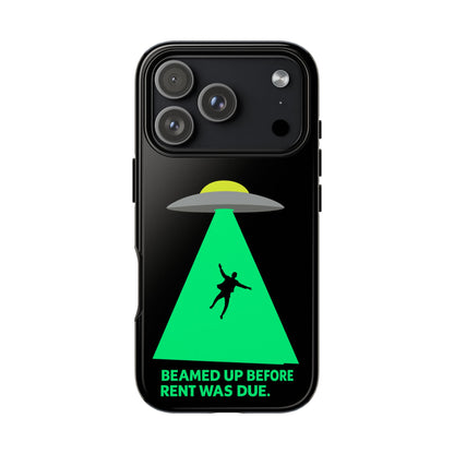 Phone Case — 'Beamed Up Before Rent Was Due' Alien Abduction Design