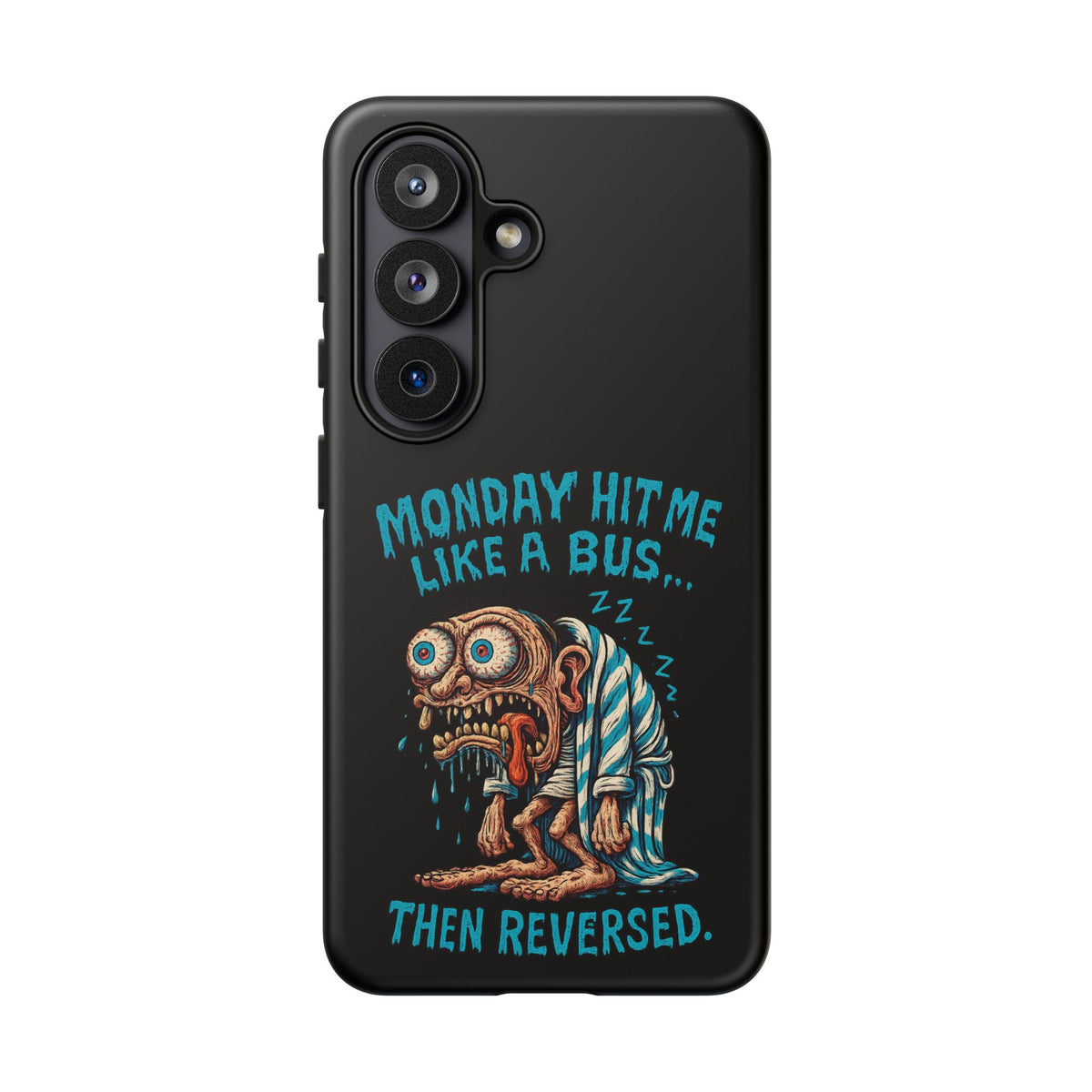 Phone Case — "Monday Hit Me Like a Bus... Then Reversed" Funny Grotesque Zombie Design
