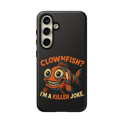 Phone Case — “Clownfish? I’m a Killer Joke.” Funny Creepy Fish Graphic