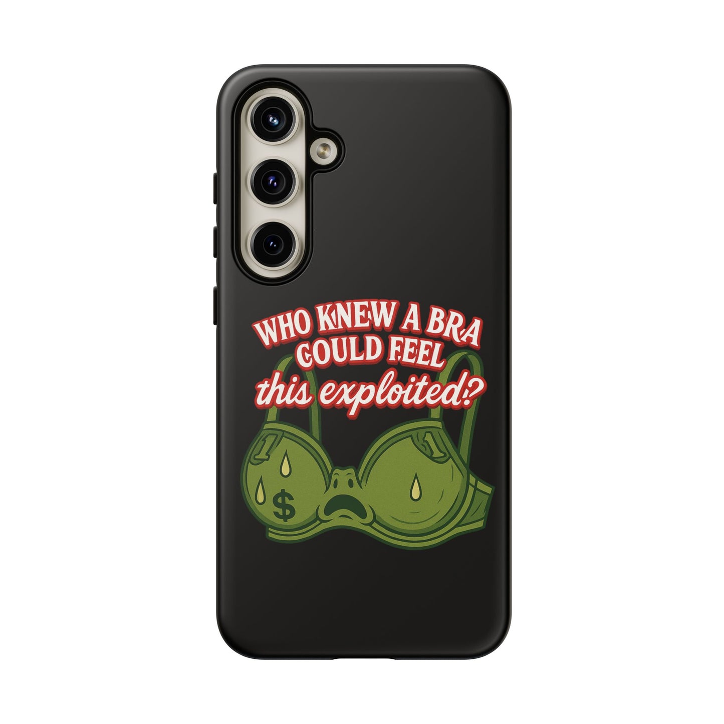 Phone Case — “Who Knew a Bra Could Feel This Exploited?” Graphic Protective Case