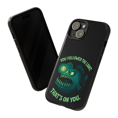 Anglerfish Phone Case – “You Followed The Light, That’s On You” Glow Horror Protective Case