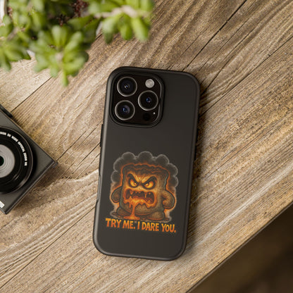 Phone Case — 'Try Me, I Dare You' Angry Lava Monster Graphic