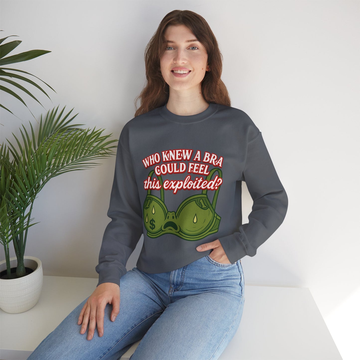 Who Knew a Bra Could Feel This Exploited? Crewneck