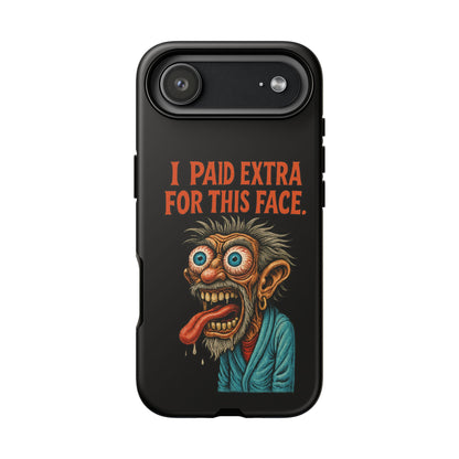 Funny ‘I Paid Extra For This Face’ Phone Case — Retro Horror Cartoon Design