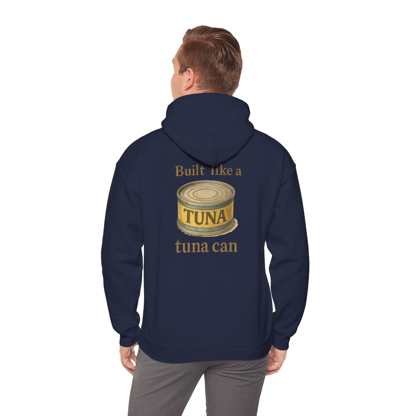 Tuna Can Hoodie — "Built Like a Tuna Can" Vintage Graphic Sweatshirt