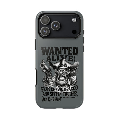 Phone Case — "Wanted Alive!" Cowboy Chewin' Tobacco Graphic