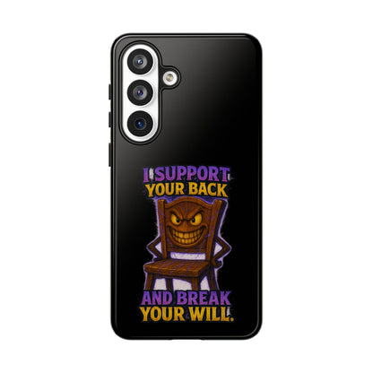 Phone Case — "I Support Your Back and Break Your Will" Funny Creepy Chair Design